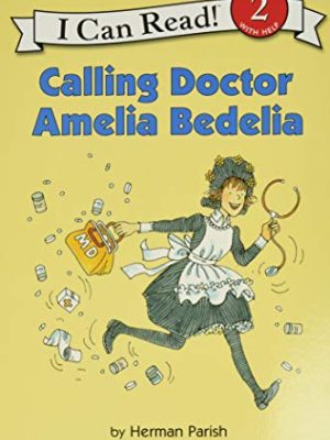 I Can Read : Calling Doctor Amelia Bedelia