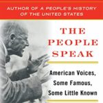 The People Speak : American Voices, Some Famous, Some Little Known, from Columbus to the Present