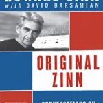 Original Zinn : Conversations On History And Politics