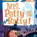 My Weird School  13: Mrs. Patty is Batty!