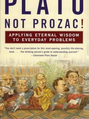 Plato, Not Prozac!