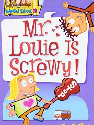 My Weird School  20: Mr. Louie is Screwy!