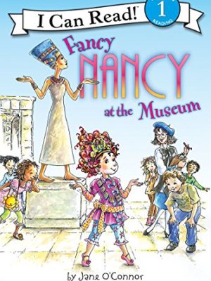 I Can Read  1: Fancy Nancy at The Museum