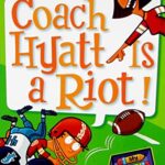My Weird school 4: Coach Hyatt is a Riot!