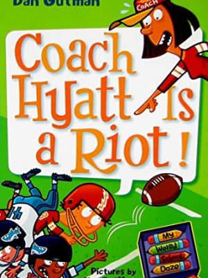 My Weird school 4: Coach Hyatt is a Riot!