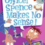 My Weirdest School 5: Officer Spence Makes No Sense!