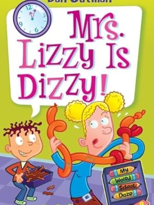 My Weird School Daze 9: Mrs. Lizzy is Dizzy!