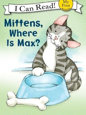 I Can Read : Mittens,Where is Max?