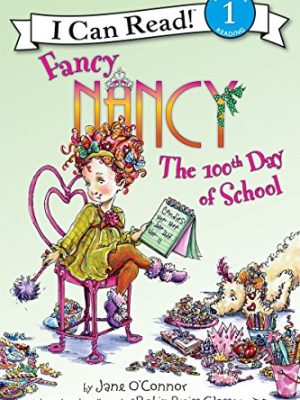 I Can Read  1: Fancy Nancy: The 100th Day of School