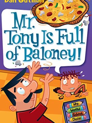 My Weird School  11: Mr. Tony is Full of Baloney!