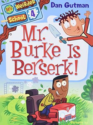 My Weirder School 4: Mr. Burke is Berserk!