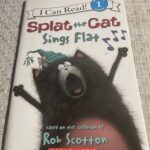 I Can Read  1: Splat The Cat: Splat The Cat Sings Flat