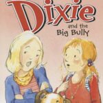 I Can Read  1: Dixie and The Big Bully