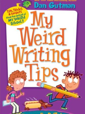 My Weird School: My Weird Writing Tips