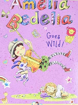 Amelia Bedelia Chapter Book 4: Amelia Bedelia Chapter Book #4: Amelia Bedelia Goes Wild!