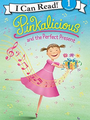 I Can Read : Pinkalicious and The Perfect Present