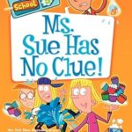 My Weirder School 9: Ms. Sue Has No Clue!