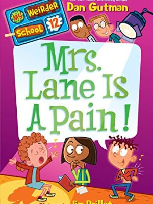 My Weird School  12: Mrs. Lane is a Pain!