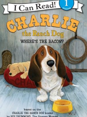 I Can Read  1: Charlie The Ranch Dog: Where's The Bacon?