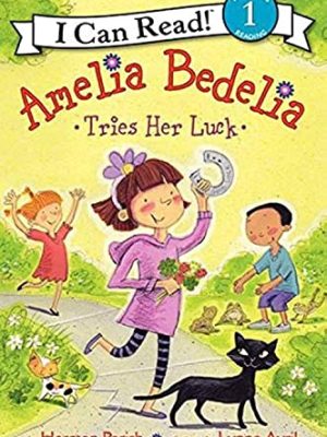I Can Read  1: Amelia Bedelia Tries Her Luck