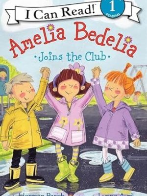 I Can Read  1: Amelia Bedelia Joins The Club