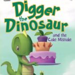 I Can Read : Digger The Dinosaur and The Cake Mistake