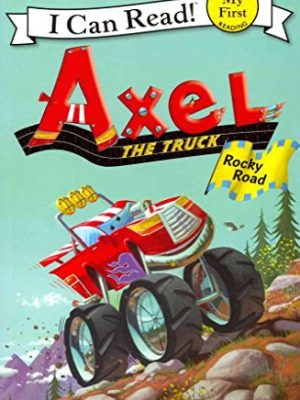 I Can Read : Axel The Truck: Rocky Road