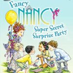 I Can Read : Fancy Nancy Super Secret Surprise Party
