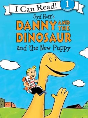 I Can Read  1: Danny and The Dinosaur and The New Puppy