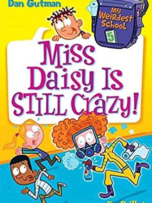 My Weirdest School 5: Miss Daisy is Still Crazy!