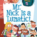 My Weirdest School 6: Mr. Nick is a Lunatic!