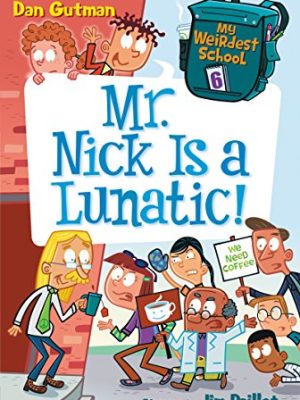 My Weirdest School 6: Mr. Nick is a Lunatic!