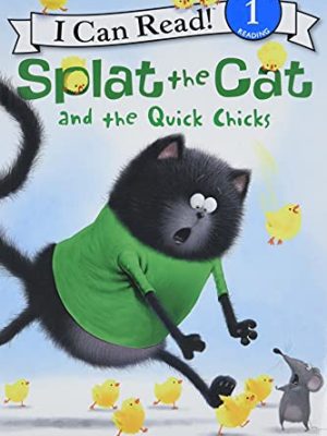 I Can Read : Splat The Cat and The Quick Chicks