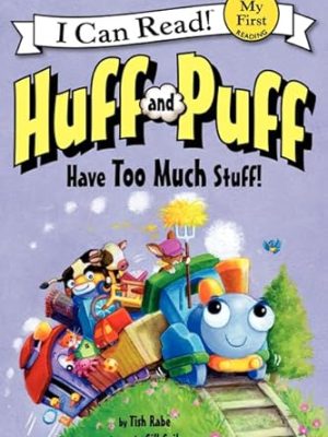 I Can Read : Huff and Puff Have Too Much Stuff!
