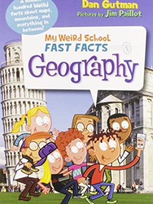 My Weird School Fast Facts: Geography