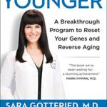 Younger : A Breakthrough Program to Reset Your Genes, Reverse Aging, and Turn Back the Clock 10 Years