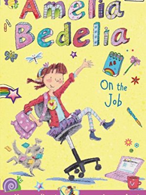 Amelia Bedelia Chapter Book #9: Amelia Bedelia on the Job