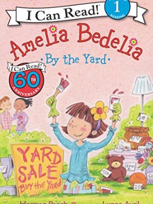 I Can Read  1: Amelia Bedelia By The Yard