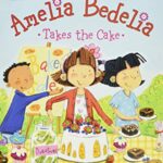 I Can Read : Amelia Bedelia Takes The Cake
