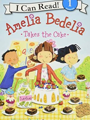 I Can Read : Amelia Bedelia Takes The Cake