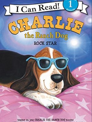 I Can Read: Charlie The Ranch Dog: Rock Star