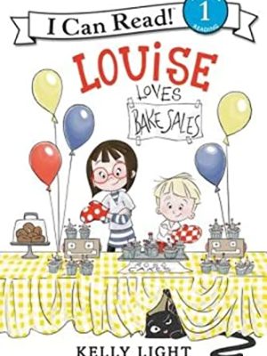 I Can Read  1: Louise Loves Bake Sales