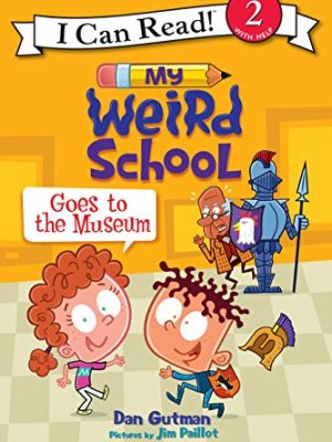 I Can Read  2: My Weird School Goes to The Museum
