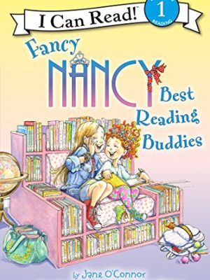 I Can Read : Fancy Nancy: Best Reading Buddies