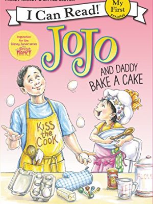 I Can Read : Fancy Nancy: Jojo and Daddy Bake a Cake