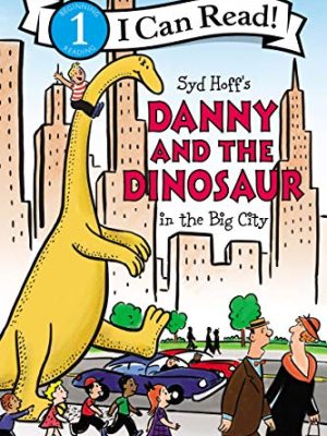 I Can Read : Danny and The Dinosaur in The Big City