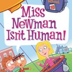 My Weirdest School 10: Miss Newman Isn't Human!