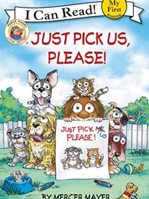 I Can Read : Little Critter: Just Pick Us,Please!