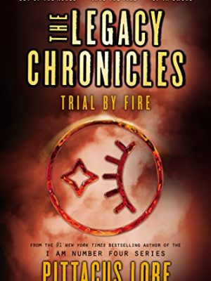 The Legacy Chronicles: Trial by Fire