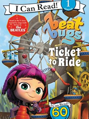 I Can Read  1: Beat Bugs: Ticket to Ride
